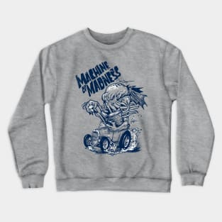 Machine of Madness Crewneck Sweatshirt